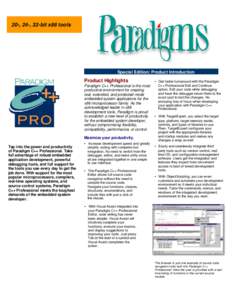 20-, 24-, 32-bit x86 tools  Special Edition: Product Introduction Product Highlights Paradigm C++ Professional is the most