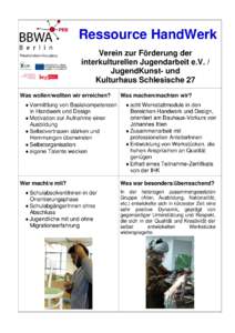 Ressource HandWerk Friedrichshain-Kreuzberg Verein zur Förderung der interkulturellen Jugendarbeit e.V. / JugendKunst- und