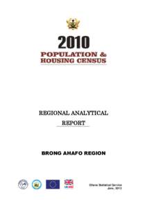 REGIONAL ANALYTICAL REPORT BRONG AHAFO REGION  Ghana Statistical Service