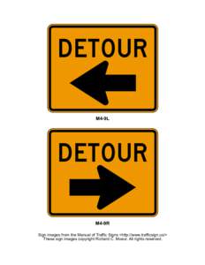 D ETO U R M4-9L D ETO U R M4-9R Sign images from the Manual of Traffic Signs <http://www.trafficsign.us/>