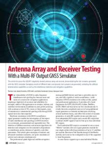Antenna Array and Receiver Testing With a Multi-RF Output GNSS Simulator This article discusses the GALANT adaptively steered antenna array and receiver, demonstrating the test scenarios generated with the GNSS simulator