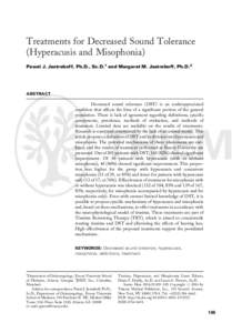 Treatments for Decreased Sound Tolerance (Hyperacusis and Misophonia) Pawel J. Jastreboff, Ph.D., Sc.D.1 and Margaret M. Jastreboff, Ph.D.2 ABSTRACT