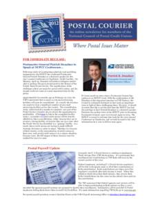 FOR IMMEDIATE RELEASE: Postmaster General Patrick Donahoe to Speak at NCPCU Conference… Following weeks of coordinating schedules and modifying engagements, the NCPCU has confirmed Postmaster General Patrick Donahoe as