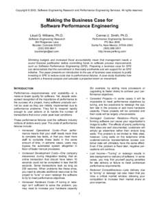 Copyright © 2003, Software Engineering Research and Performance Engineering Services. All rights reserved.  Making the Business Case for Software Performance Engineering Lloyd G. Williams, Ph.D.