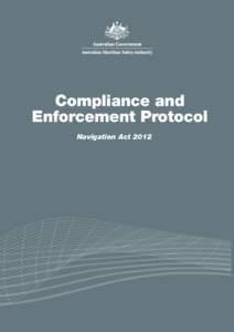 Compliance and Enforcement Protocol Navigation Act 2012 Compliance and Enforcement Protocol Navigation Act 2012