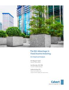 The ESG Advantage in Fixed Income Investing: An Empirical Analysis Kim Nguyen-Taylor Director, Credit Analysis