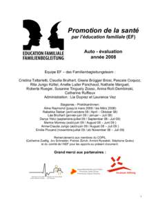 Promotion de la santé par l’éducation familiale (EF) Auto - évaluation année 2008 Equipe EF – das Familienbegleitungsteam : Cristina Tattarletti, Claudia Brulhart, Gisela Brügger Brosi, Pascale Coquoz,