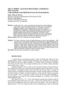 SIDA E MORTE: ALGUMAS REFLEXÕES A PARTIR DA PSICANÁLISE (Aids and Death: Some Reflections From The Psychoanalysis) Sidney Nilton de Oliveira Professor Associado do Departamento de Psicologia da UFPR Desirée Varella Bi