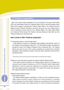 (2) Trilateral cooperation , Most of the world s patent applications are now examined by the Japan Patent Office (JPO), the United States Patent and Trademark Office (USPTO), and the European Patent Office (EPO), togethe