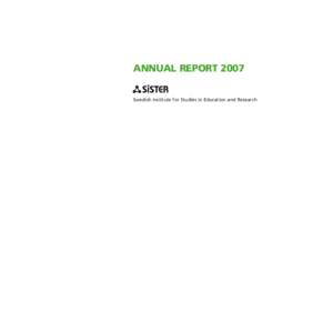 ANNUAL REPORT 2007 Swedish Institute for Studies in Education and Research Swedish Institute for Studies in Education and Research Org.nr