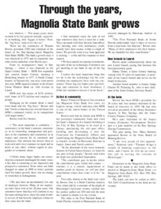 Through the years, Magnolia State Bank grows BAY SPRINGS — “For many years, there seemed to be the general attitude, especially in banking, that ‘bigger is better.’ Now, the ‘big boys’ want to be like us.” 