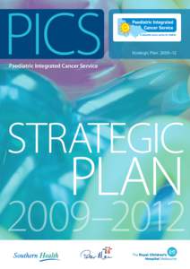 PICS  Strategic Plan 2009 –12 Paediatric Integrated Cancer Service