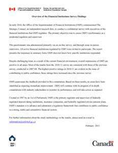 Overview of the Financial Institutions Survey Findings  In early 2010, the Office of the Superintendent of Financial Institutions (OSFI) commissioned The Strategic Counsel, an independent research firm, to conduct a conf