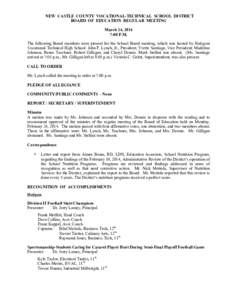 NEW CASTLE COUNTY VOCATIONAL-TECHNICAL SCHOOL DISTRICT BOARD OF EDUCATION REGULAR MEETING March 24, 2014 7:00 P.M. The following Board members were present for the School Board meeting, which was hosted by Hodgson Vocati