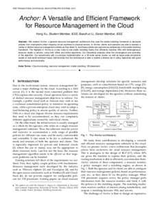 IEEE TRANSACTIONS ON PARALLEL AND DISTRIBUTED SYSTEMS, 201X  1 Anchor: A Versatile and Efficient Framework for Resource Management in the Cloud