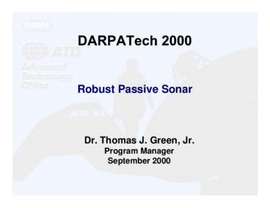 Robust Passive Sonar  Dr. Thomas J. Green, Jr. Program Manager September 2000