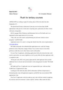 Sept 26, 2013 Media Release For Immediate Release  Rush for tertiary courses