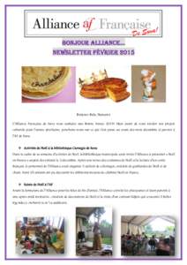 BONJOUR ALLIANCE… NEWSLETTER FÉVRIER 2015 Bonjour, Bula, Namaste! L’Alliance Française de Suva vous souhaite une Bonne Année 2015! Mais avant de vous révéler nos projets culturels pour l’année prochaine, penc