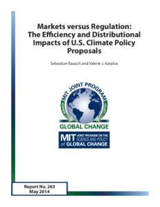 Markets versus Regulation: The Efficiency and Distributional Impacts of U.S. Climate Policy Proposals Sebastian Rausch and Valerie J. Karplus