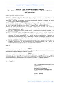 BULLETIN OFFICIEL DU MINISTÈRE DE LA JUSTICE  Arrêté du 13 mars 2015 portant cessation de fonctions d’un régisseur de recettes et d’avances au centre pénitentiaire de Bordeaux-Gradignan NOR : JUSK1507267A La gar