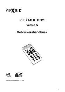 PLEXTALK PTP1 versie 5 Gebruikershandboek ©2008 Shinano Kenshi Co., Ltd.