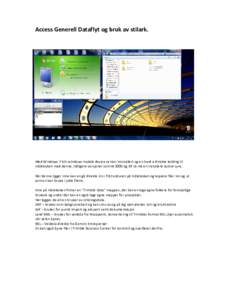 Access Generell Dataflyt og bruk av stilark.  Med Windows 7 blir windows mobile device center innstallert og en hard a direkte kobling til måleboken med denne, tidligere versjoner som W2000 og XP så må en installere A