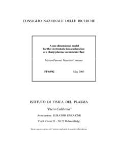 CONSIGLIO NAZIONALE DELLE RICERCHE  A one-dimensional model for the electrostatic ion acceleration at a sharp plasma-vacuum interface Matteo Passoni, Maurizio Lontano