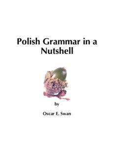 Polish Grammar in a Nutshell by Oscar E. Swan