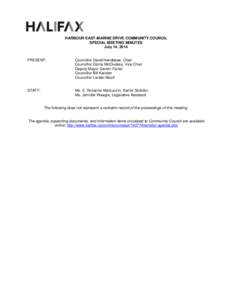 HARBOUR EAST-MARINE DRIVE COMMUNITY COUNCIL SPECIAL MEETING MINUTES July 14, 2014 PRESENT: