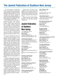 The Jewish Federation of Southern New Jersey The Jewish Federation of Southern New Jersey is a comprehensive communal organization, dedicated to promoting and enhancing