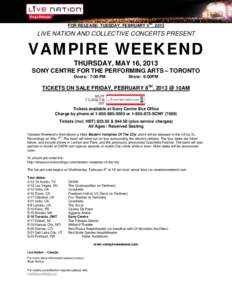 FOR RELEASE: TUESDAY, FEBRUARY 5TH, 2013  LIVE NATION AND COLLECTIVE CONCERTS PRESENT VAMPIRE WEEKEND THURSDAY, MAY 16, 2013