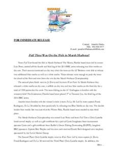 FOR IMMEDIATE RELEASE Contact: Jennifer Dudas TEL: [removed]E-mail: [removed]  Full Time Was On the Fish in Marsh Harbour!