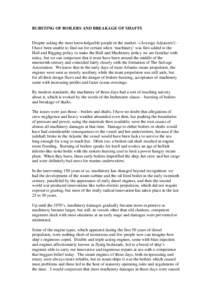 BURSTING OF BOILERS AND BREAKAGE OF SHAFTS  Despite asking the most knowledgeable people in the market –(Average Adjusters!) I have been unable to find out for certain when ‘machinery’ was first added to the Hull a