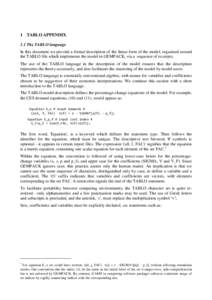 1 TABLO APPENDIX 1.1 The TABLO language In this document we provide a formal description of the linear form of the model, organised around the TABLO file which implements the model in GEMPACK, via a sequence of excerpts.