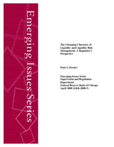 The Changing Character of Liquidity and Liquidity Risk Management: A Regulator’s Perspective  Paul A. Decker