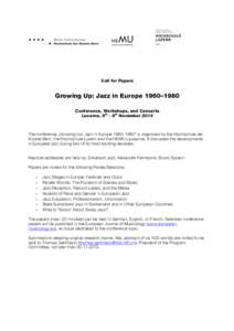 Call for Papers  Growing Up: Jazz in Europe 1960–1980 Conference, Workshops, and Concerts Lucerne, 6th - 8th November 2014