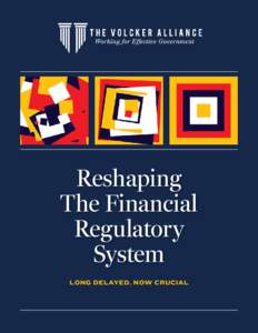 Reshaping The Financial Regulatory System LONG DELAYED, NOW crucial