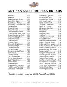 ARTISAN AND EUROPEAN BREADS Anadama .............................. 6.00 Baguette ............................... 3.50