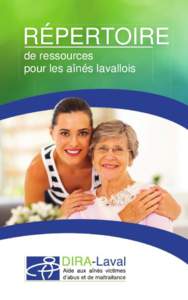 RÉPERTOIRE de ressources pour les aînés lavallois DIRA-Laval 1450, boulevard Pie-X