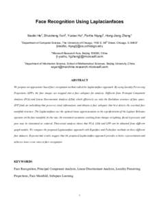 Face Recognition Using Laplacianfaces Xiaofei He†, Shuicheng Yan‡, Yuxiao Hu*, Partha Niyogi†, Hong-Jiang Zhang* Department of Computer Science, The University of Chicago, 1100 E. 58th Street, Chicago, IL 60637 †