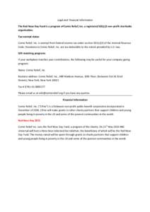 Legal and Financial Information The Red Nose Day Fund is a program of Comic Relief, Inc. a registered 501(c)3 non-profit charitable organization. Tax exempt status Comic Relief, Inc. is exempt from federal income tax und