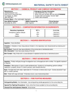 MATERIAL SAFETY DATA SHEET SECTION 1 — CHEMICAL PRODUCT AND COMPANY INFORMATION Manufacturer: JDCDevelopment LLC 3200 County Route 630 West Fort Meade, FL 33841