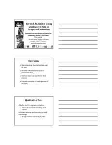 Beyond Anecdote: Using  Qualitative Data in  Program Evaluation FRIENDS National Resource Center for  Community Based Child Abuse  Prevention