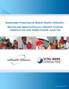 Sustainable Financing for Mobile Health (mHealth): Options and opportunities for mHealth financial models in low and middle-income countries 0