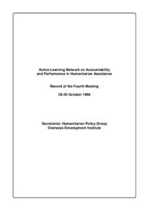 Active Learning Network on Accountability and Performance in Humanitarian Assistance Record of the Fourth Meeting[removed]October 1998