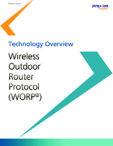 White Paper - Wireless Outdoor Router Protocol  ©2012 ©2010 All rights reserved. Proxim Wireless Corporation. Corporation