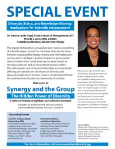 SPECIAL EVENT Diversity, Status, and Knowledge-Sharing: Implications for Scientific Advancement Dr. Denise Lewin Loyd, Sloan School of Management, MIT Monday, June 28th, 2:00pm Redfield Auditorium, Woods Hole Village