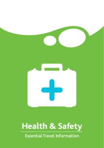 Health & Safety Essential Travel Information Travel safely, return healthy Throughout this booklet, the term ‘Party Leader’ means the named individual who has the booking contract with Equity and ‘supervisory adul