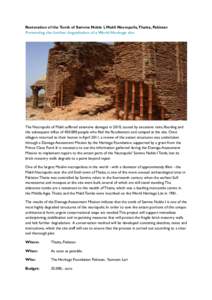 Restoration of the Tomb of Samma Noble I, Makli Necropolis, Thatta, Pakistan Preventing the further degradation of a World Heritage site The Necropolis of Makli suffered extensive damages in 2010, caused by excessive rai