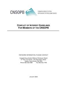 CONFLICT OF INTEREST GUIDELINES FOR MEMBERS OF THE CNSOPB FOR MORE INFORMATION, PLEASE CONTACT Canada-Nova Scotia Offshore Petroleum Board 6th Floor TD Centre, 1791 Barrington Street